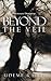 Beyond The Veil: A Literary...