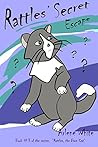 Rattles' Very Secret Escape (Rattles, the Barn Cat Book 3) Rattles' Very Secret Escape (Rattles, the Barn Cat Book 3)