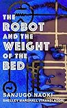 The Robot and the Weight of the Bed by Sanjugo Naoki