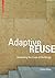 Adaptive Reuse: Extending the Lives of Buildings