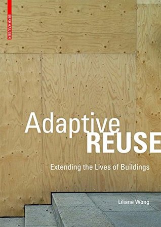 Adaptive Reuse: Extending the Lives of Buildings (Paperback)