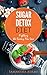 Sugar Detox Diet: Ultimate ...