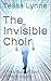 The Invisible Choir: A True Story of Soul Mates & Angels