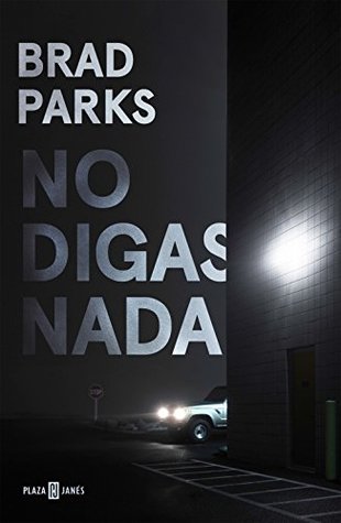 Portada de No digas nada, de Brad Parks