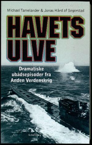 Havets ulve : Dramatiske ubådsepisoder fra Anden Verdenskrig