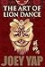 The Art of Lion Dance by Joey Yap