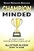 Champion Minded: Achieving Excellence in Sports and Life