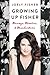 Growing Up Fisher: Musings, Memories, and Misadventures – An Actress's Candid Hollywood Memoir of Family, Sisterhood, and Loss