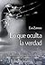 Lo que oculta la verdad by Eva Zamora