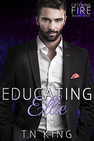 Educating Ellie (Catching Fire, #1)