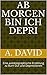Ab morgen bin ich depri by A. David