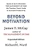 Beyond Motivation