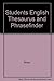Students" English Thesaurus and Phrasefinder