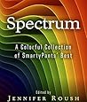 Spectrum: A Colorful Collection of SmartyPants' Best (SmartyPants Spectrum Book 1)