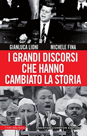 I grandi discorsi che hanno cambiato la storia (Italian Edition)