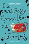 La maitresse donne trop de devoirs by Marie-Aude Murail La maitresse donne trop de devoirs by Marie-Aude Murail