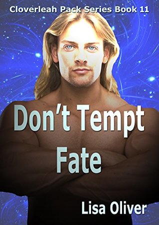 Don't Tempt Fate (Cloverleah Pack, #11)