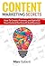 Content Marketing Secrets: How To Create, Promote, And Optimize Your Content For Growth And Revenue (Grow Your Influence Series)