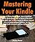 Mastering Your Kindle: How ...