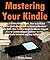 Mastering Your Kindle by Thomas Haynes
