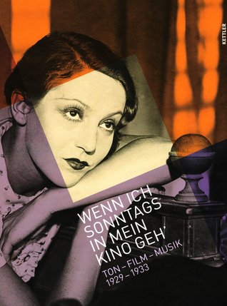 Wenn ich sonntags in mein Kino geh': Ton-Film-Musik 1929-1933 (Hardcover)
