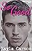 So Good (Good Intentions #2)