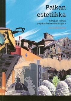 Paikan estetiikka: Eletyn ja koetun ympäristön fenomenologiaa