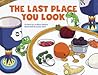 The Last Place You Look by J. Wallace Skelton