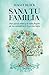 SANA TU FAMILIA: Haz que el amor y la vida fluyan de tus ancestros a ti y a tus hijos (Spanish Edition)