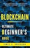 Blockchain: Ultimate Beginner’s Guide to Learn and Understand Blockchain Technology
