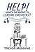 Help! What's the secret to Leading Engineers?: 7 insights for leading smart people in the real-world (Help for Engineering Management Book 1)