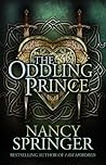 The Oddling Prince by Nancy Springer The Oddling Prince by Nancy Springer