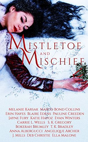 Mistletoe and Mischief: A Collection of Magical Holiday Tales (Kindle Edition)