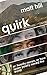 quirk by Matt Hill