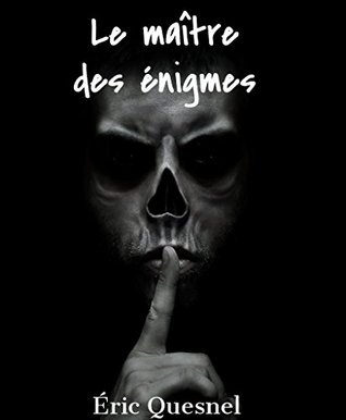 Le Maître des énigmes (Le Maître des énigmes, #1)