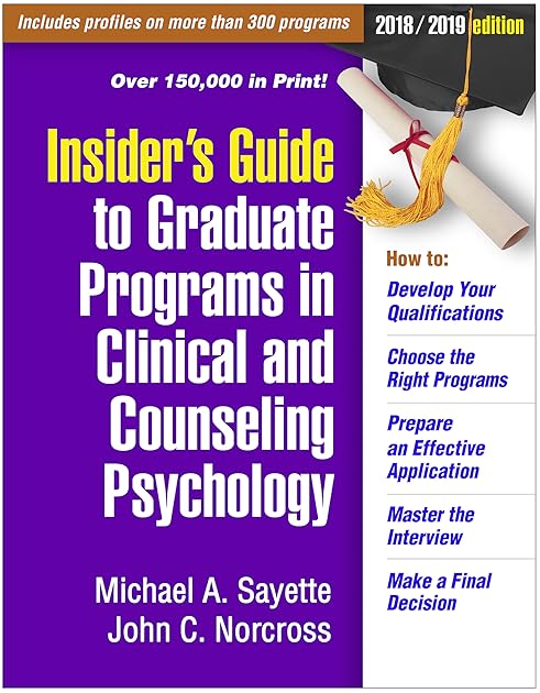 Insider's Guide to Graduate Programs in Clinical and Counseling Psychology: 2018/2019 Edition
