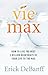 Vie Max: How To Live The Ne...