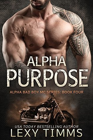 Alpha Purpose (Alpha Bad Boy MC #4)