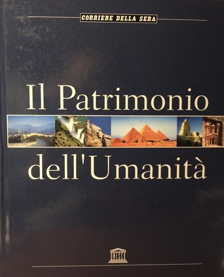 Il patrimonio dell'umanità. Asia, Africa, America settentrionale e centrale, America meridionale, Oceania. (Hardcover)