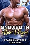 Snowed in with the Alien Dragon by Sonia Nova