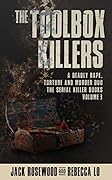 The Toolbox Killers: A Deadly Rape, Torture & Murder Duo (The Serial Killer Books Book 3)