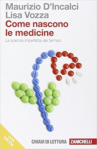 Come nascono le medicine. La scienza imperfetta dei farmaci (Paperback)