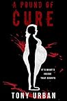 A Pound of Cure by Tony Urban