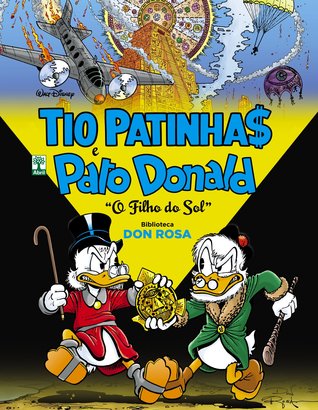 Tio Patinhas e Pato Donald: O Filho do Sol (Biblioteca Don Rosa, #1)