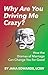Why Are You Driving Me Crazy?: How the Dramas of Marriage Can Change You for Good