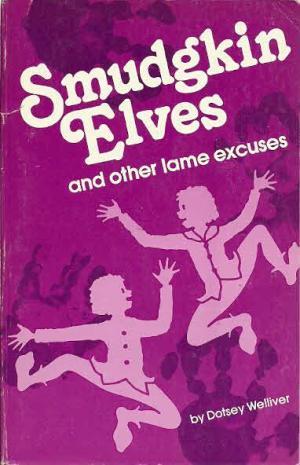 Smudgkin elves: And other lame excuses