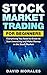 Stock Market Trading For Beginners - Everything You Need to K... by David Morales