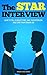The STAR Interview: How to Tell a Great Story, Nail the Interview and Land Your Dream Job