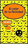 El color de la felicidad. (Filosofía Don Nieve) (Spanish Edition)