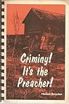 Criminy! It's the Preacher! by Helen Snyder